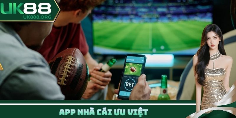 App nhà cái ưu việt