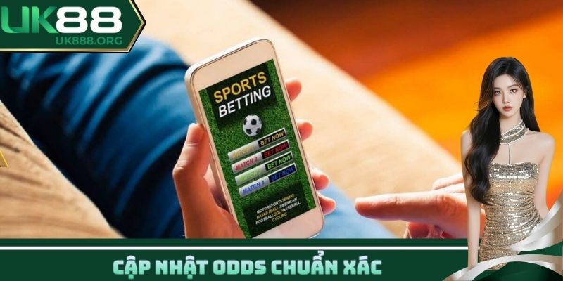 Cập nhật Odds chuẩn xác