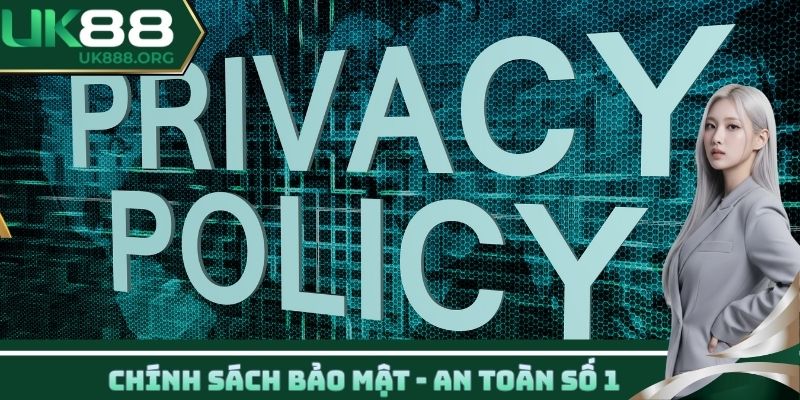 Chính sách bảo mật uk88