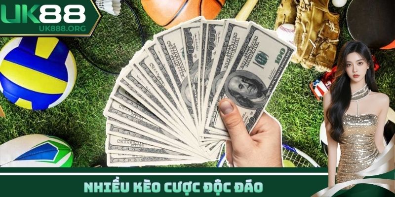 Nhiều kèo cược độc đáo